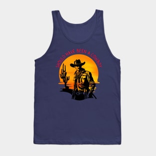 Should have been a cowboy Tank Top